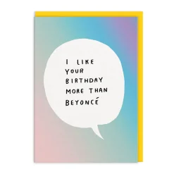 Ashkahn Birthday Cards*'s Liked More Than Beyoncé Birthday Card | Ohh Deer