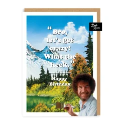 Bob Ross Birthday Cards*Bro, Let's Get Crazy What the Heck Happy Birthday Card | Ohh Deer