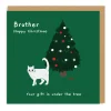 Ken The Cat Christmas Cards*Brother - Your Gift is Under the Tree Christmas Card | Ohh Deer