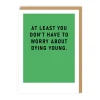 Barry Dunstall Birthday Cards*Dying Young Birthday Card | Ohh Deer