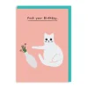 Ken The Cat Birthday Cards*Fuck Your Birthday Card | | Ohh Deer