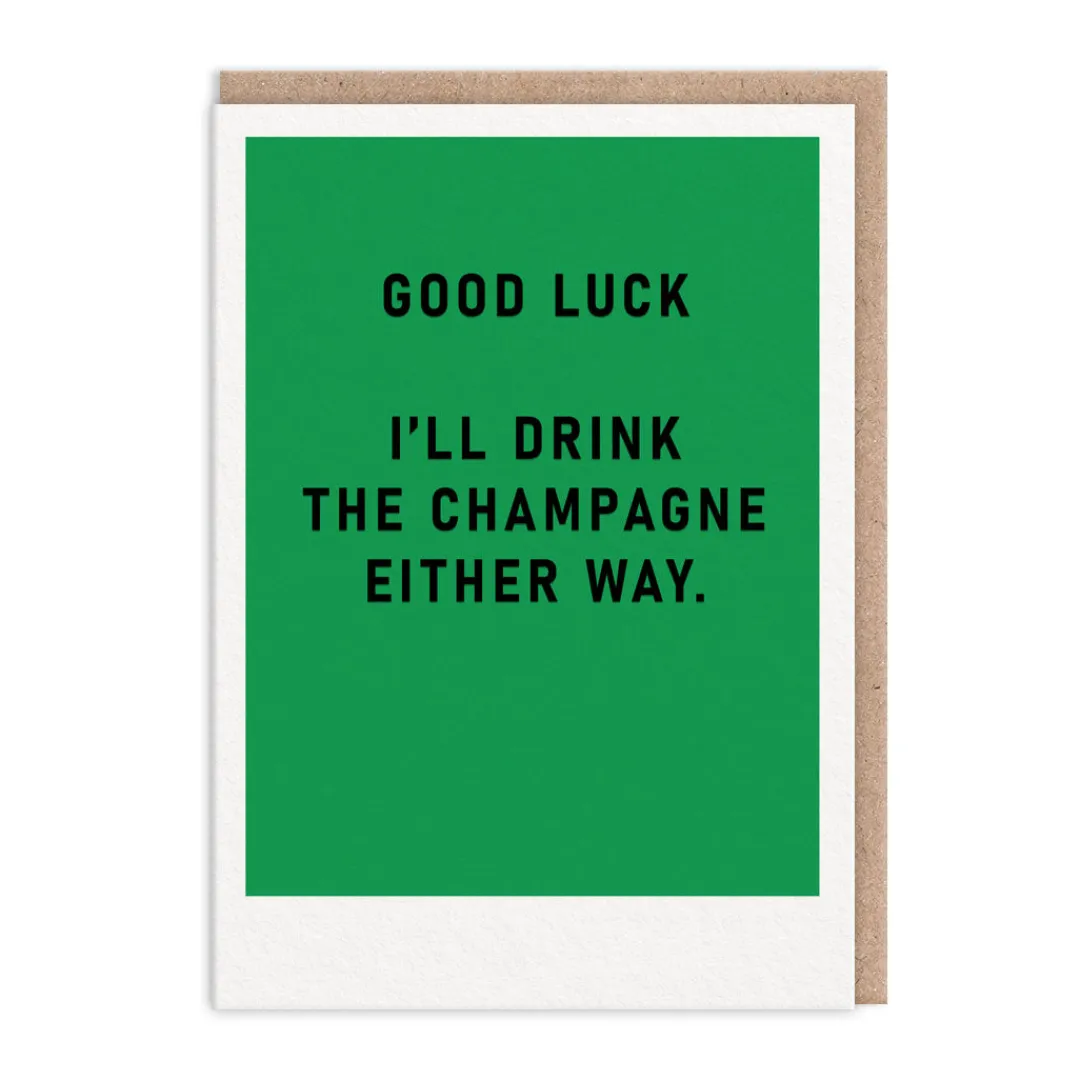 Ohh Deer Good Luck*I'll Drink The Champagne Greeting Card