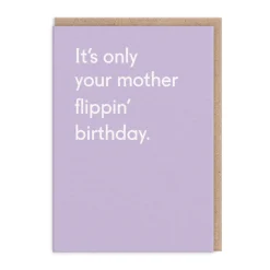 Twin Pines Birthday Cards*It's Only Your Mother Flippin' Birthday Card | Ohh Deer
