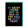 Ohh Deer Birthday Cards*Not As Old As You Will Be Birthday Card |