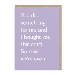 Twin Pines Thank You*Now We're Even Greeting Card