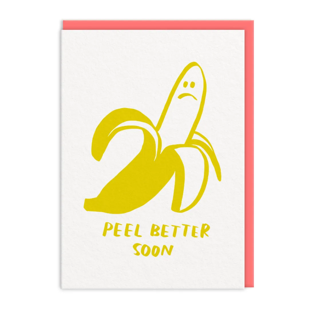 And Here We Are Get Well Soon*Peel Better Soon Greeting Card