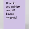 Twin Pines Congratulations|New Job*Personalised How Did You Pull That One Off? Congratulations Card | Ohh Deer