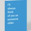 Twin Pines Birthday|Birthday Cards*Personalised I'll Always Think Of You As Someone Older Greeting Card | Ohh Deer