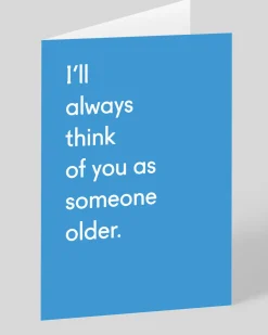 Twin Pines Birthday|Birthday Cards*Personalised I'll Always Think Of You As Someone Older Greeting Card | Ohh Deer