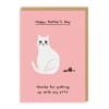 Ken The Cat Mother's Day Cards*Putting up with my sh*t Mother's Day Card | Ohh Deer