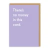 Twin Pines Birthday Cards*There's No Money In This Birthday Card